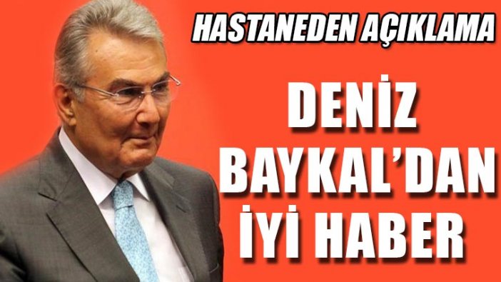 Deniz Baykal'dan iyi haber