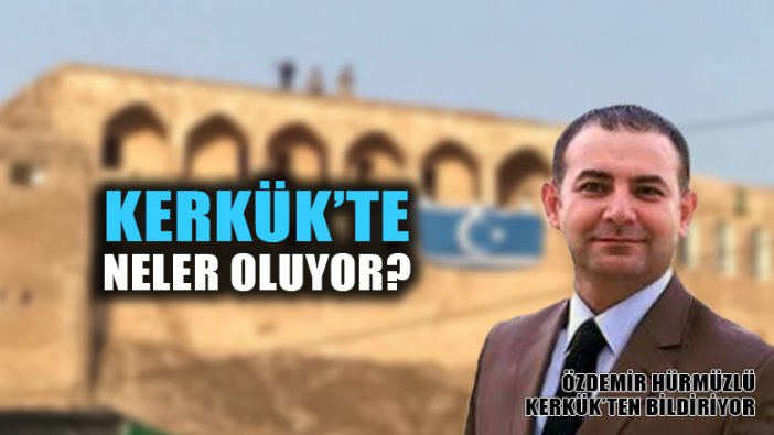 Kerkük'te neler oluyor?