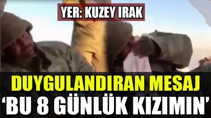 Kuzey Irak'tan duygulandıran mesaj