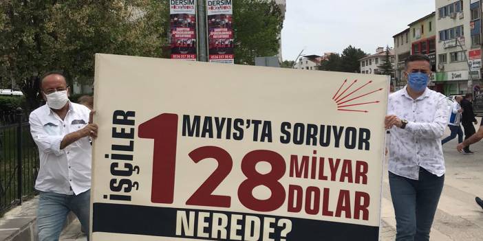 Tunceli'de 1 Mayıs erken kutlandı: Polis '128 Milyar dolar nerede?' pankartına el koydu