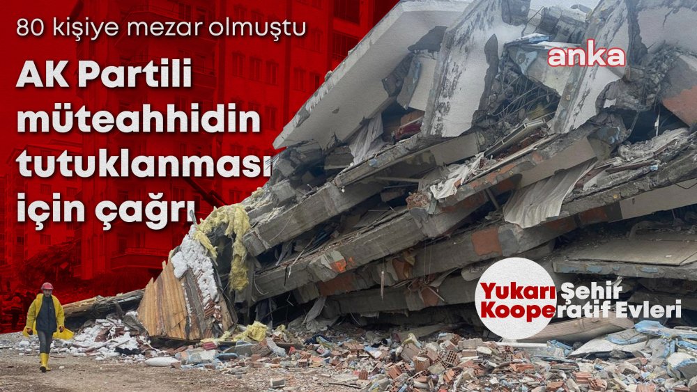 Depremde 80 kişiye mezar olmuştu: AKP'li müteahhid tutuklanmadı