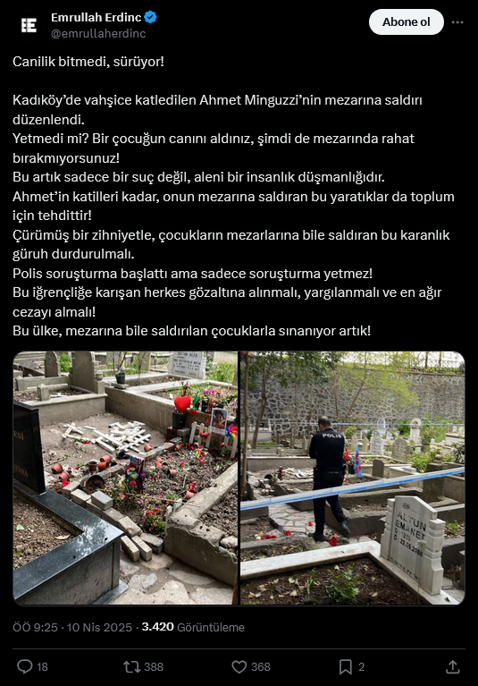 screenshot-2025-04-10-at-09-41-00-1-xte-emrullah-erdinc-canilik-bitmedi-suruyor-kadikoyde-vahsice-katledilen-ahmet-minguzzinin-mezarina-saldiri-duzenlendi-yetmedi-mi-bir-cocugun-canini-aldiniz-simdi-de-mezarinda-rahat.png
