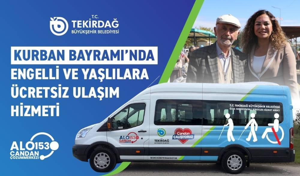 Bayramda bütün engelli ve yaşlılara ücretsiz hizmet verecek