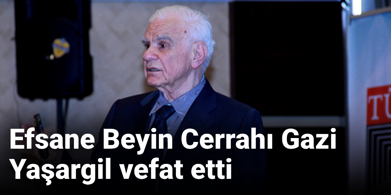 efsane-beyin-cerrahi-gazi-yasargil-vefat-etti1.jpg