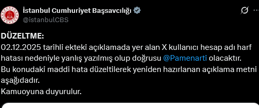 screenshot-2025-12-03-at-09-00-58-3-xte-istanbul-cumhuriyet-bassavciligi-duzeltme-02-12-2025-tarihli-ekteki-aciklamada-yer-alan-x-kullanici-hesap-adi-harf-hatasi-nedeniyle-yanlis-yazilmis-olup-dogrusu-pamenarti-olacaktir.png